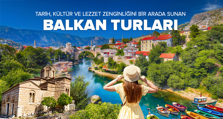 Balkan Turları
